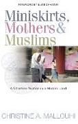 Miniskirts, Mothers & Muslims