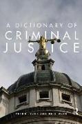 A Dictionary of Criminal Justice