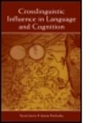 Crosslinguistic Influence in Language and Cognition