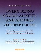 Overcoming Social Anxiety & Shyness Self Help Course: Part Three