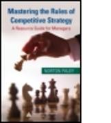Mastering the Rules of Competitive Strategy