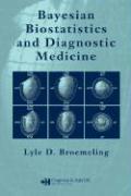 Bayesian Biostatistics and Diagnostic Medicine