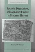 Regions, Institutions and Agrarian Change in European History