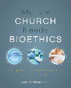 Why the Church Needs Bioethics