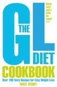 The Gl Diet Cookbook: Over 150 Tasty Recipes for Easy Weight Loss