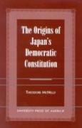 The Origins of Japan's Democratic Constitution