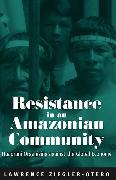 Resistance in an Amazonian Community