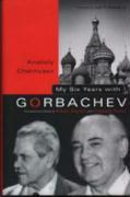 My Six Years with Gorbachev