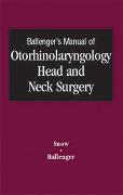 BALLENGER'S MANUAL OF OTOLARYNGOLOGY HEAD & NECK SURGERY