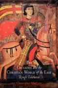 The Crusades and the Christian World of the East: Rough Tolerance
