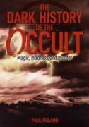 The Dark History of the Occult