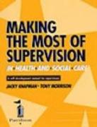 Making the Most of Supervision in Health and Social Care