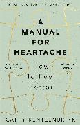 A Manual for Heartache