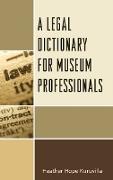 A Legal Dictionary for Museum Professionals