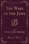 The Wars of the Jews (Classic Reprint)