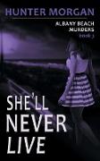 She'll Never Live (The Albany Beach Murders, Book 3)