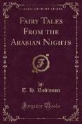 Fairy Tales From the Arabian Nights (Classic Reprint)