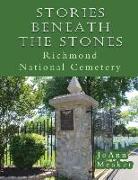 Stories Beneath the Stones: Richmond National Cemetery