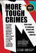 More Tough Crimes: True Cases by Canadian Judges and Criminal Lawyers