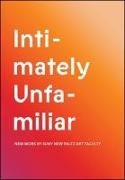 Intimately Unfamiliar: New Work by Suny New Paltz Art Faculty