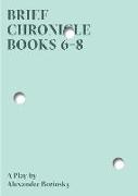 Brief Chronicle, Books 6–8