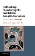 Rethinking Human Rights and Global Constitutionalism