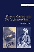 François Couperin and 'The Perfection of Music'