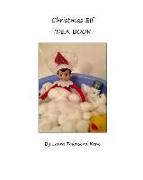 Christmas Elf Idea Book: An inspiration book for your family's Christmas Elf