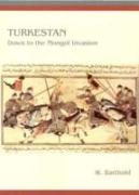 Turkestan Down to the Mongol Invasion