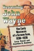 Becoming John Wayne