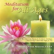 Meditation for All Ages: From Mantras to the Rosary to Shamanic Journeys, Find the Right Meditation Style for You