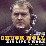 Chuck Noll: His Life's Work