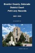Boulder County, Colorado District Court, Petit Jury Records, 1867-1936: An Annotated Index