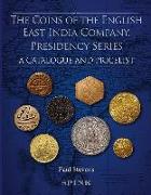 The Coins of the English East India Company: Presidency Series. a Catalogue and Pricelist