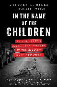 In the Name of the Children: An FBI Agent's Relentless Pursuit of the Nation's Worst Predators