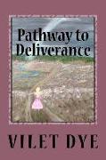 Pathway to Deliverance: My Journey To Freedom