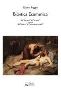 Bioetica ecumenica. Dal «to cure» al «to care» ovvero dal «curare» al «prendersi cura di»