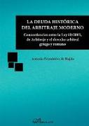 La deuda histórica del arbitraje moderno : concordancias entre la Ley 60-2003, de arbitraje y el derecho arbitral griego y romano