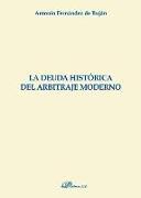 La deuda histórica del arbitraje moderno