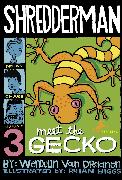 Shredderman: Meet the Gecko