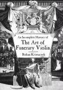 An Incomplete History of the Art of the Funerary Violin