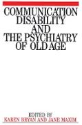 Communication Disability and the Psychiatry of Old Age