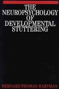 The Neuropsychology of Developmental Stuttering