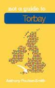 Torbay: Not a Guide to