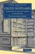 Celtic Scotland 3 Volume Set: A History of Ancient Alban