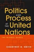 Politics and Process at the United Nations