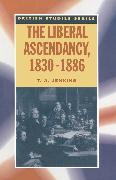 The Liberal Ascendancy, 1830-1886