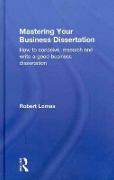 Mastering Your Business Dissertation
