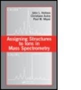 Assigning Structures to Ions in Mass Spectrometry