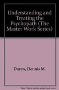 Understanding and Treating the Psychopath (Master Work Series)